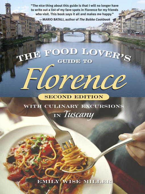 Title details for The Food Lover's Guide to Florence by Emily Wise Miller - Available